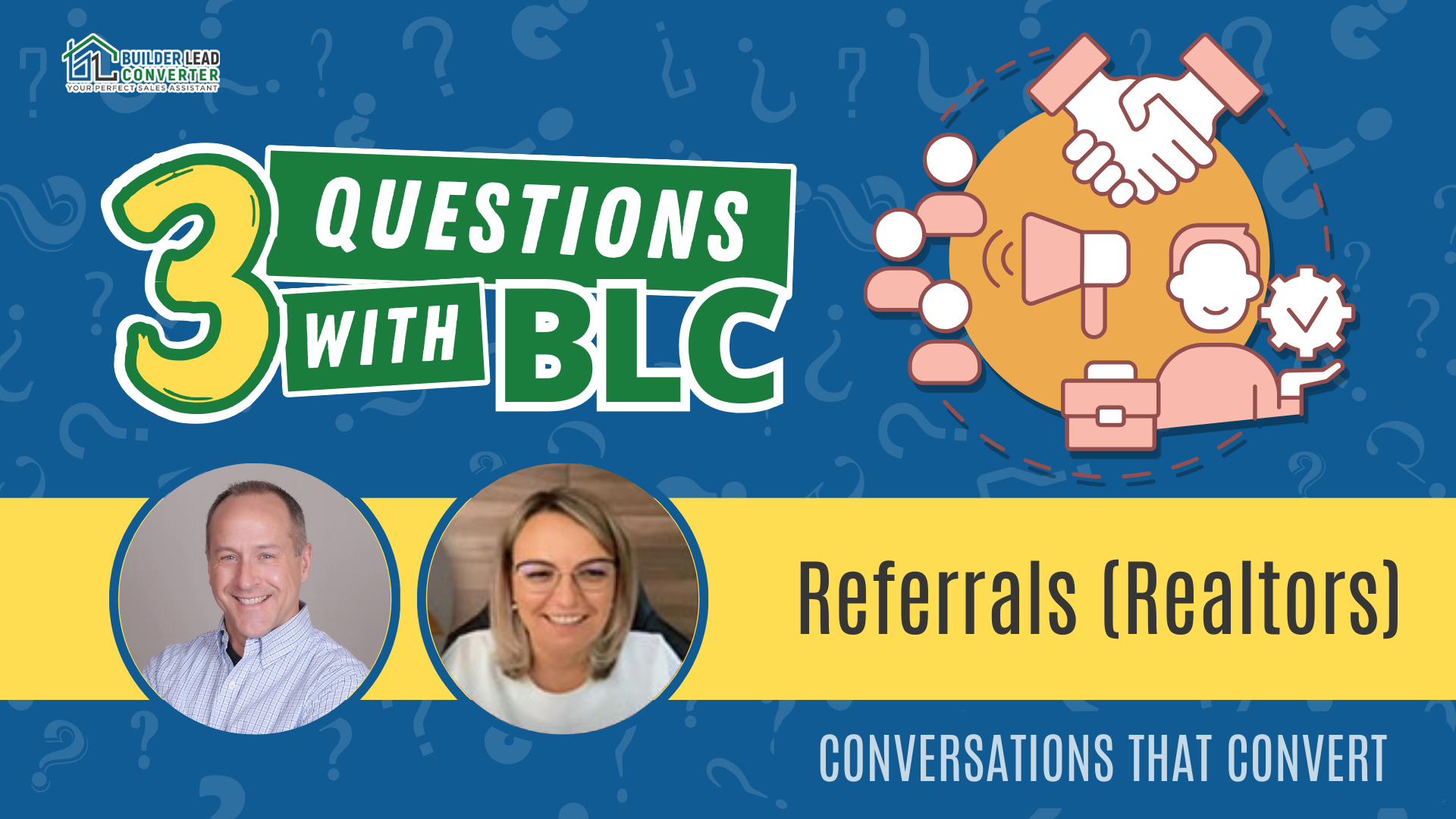 3 Questions with BLC: Referrals (Realtors)